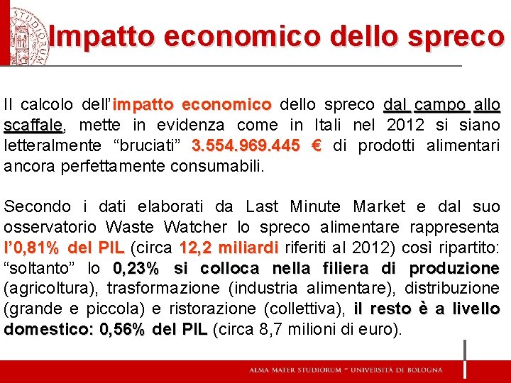 Impatto economico dello spreco Il calcolo dell’impatto economico dello spreco dal campo allo scaffale,