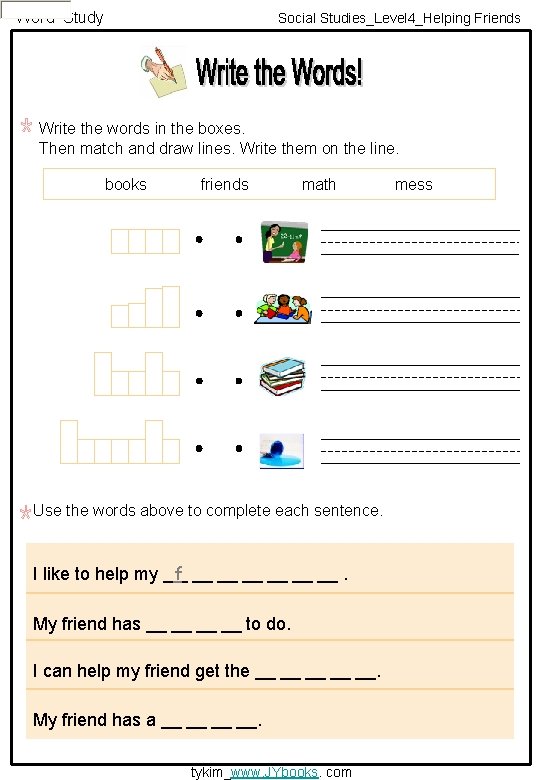 Word Study Social Studies_Level 4_Helping Friends Write the words in the boxes. Then match