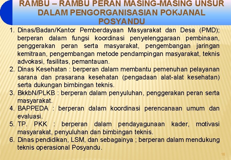 RAMBU – RAMBU PERAN MASING-MASING UNSUR DALAM PENGORGANISASIAN POKJANAL POSYANDU 1. Dinas/Badan/Kantor Pemberdayaan Masyarakat