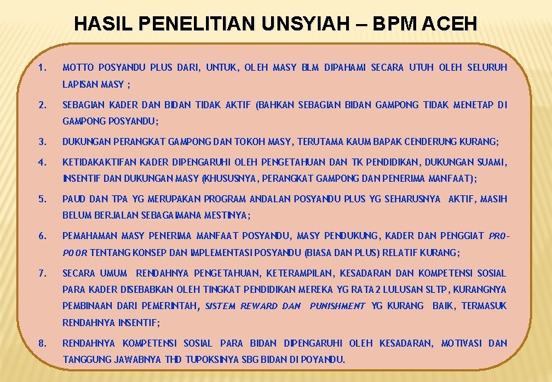 HASIL PENELITIAN UNSYIAH – BPM ACEH 1. MOTTO POSYANDU PLUS DARI, UNTUK, OLEH MASY