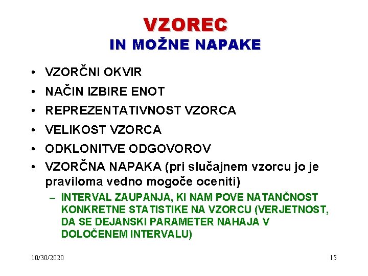 VZOREC IN MOŽNE NAPAKE • VZORČNI OKVIR • NAČIN IZBIRE ENOT • REPREZENTATIVNOST VZORCA
