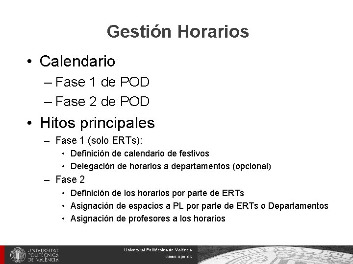 Gestión Horarios • Calendario – Fase 1 de POD – Fase 2 de POD