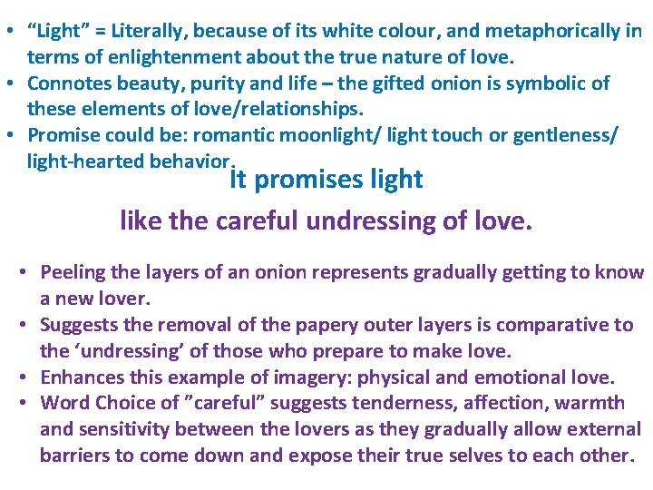  • “Light” = Literally, because of its white colour, and metaphorically in terms