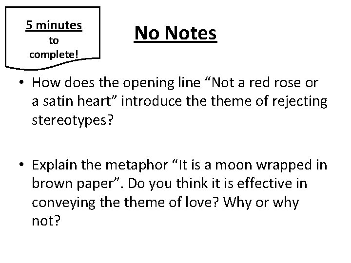 5 minutes to complete! No Notes • How does the opening line “Not a
