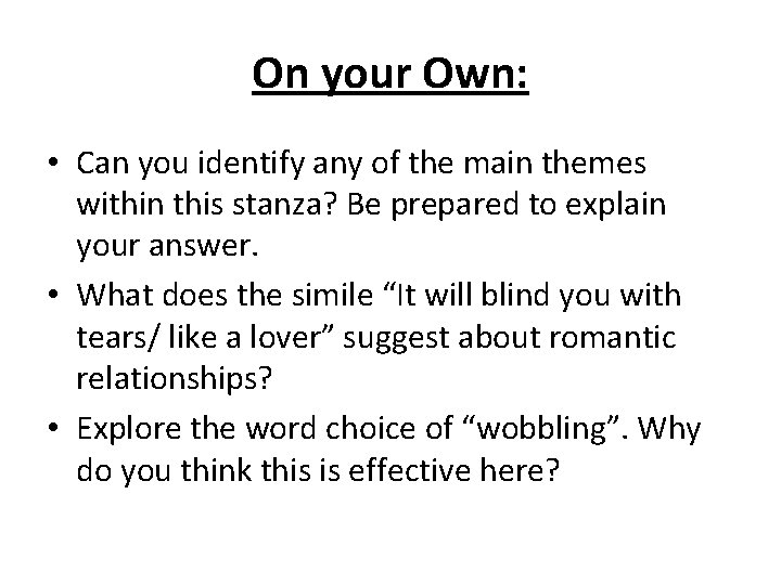 On your Own: • Can you identify any of the main themes within this