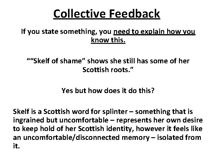 Collective Feedback If you state something, you need to explain how you know this.