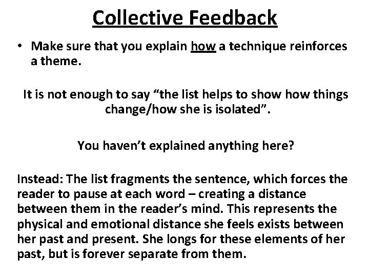 Collective Feedback • Make sure that you explain how a technique reinforces a theme.