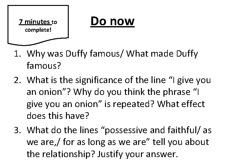 5 minutes to 7 minutes to complete! Do now 1. Why was Duffy famous/