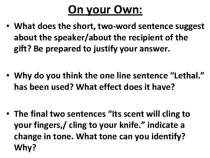On your Own: • What does the short, two-word sentence suggest about the speaker/about