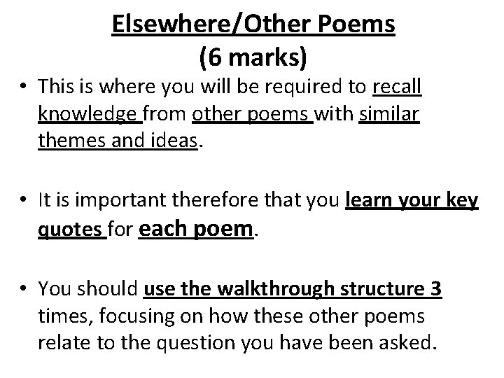 Elsewhere/Other Poems (6 marks) • This is where you will be required to recall