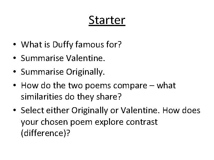 Starter What is Duffy famous for? Summarise Valentine. Summarise Originally. How do the two