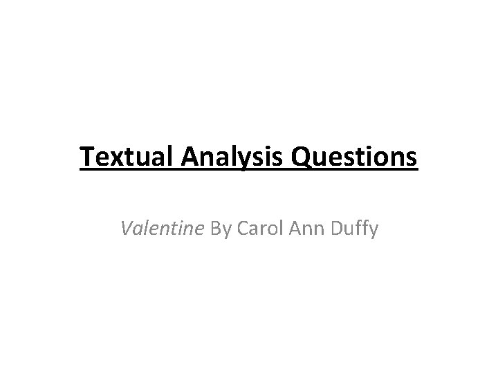 Textual Analysis Questions Valentine By Carol Ann Duffy 