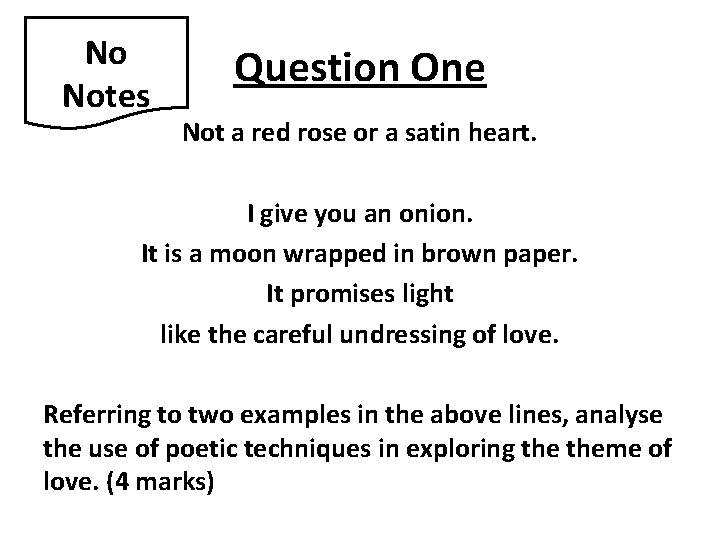 No complete! Notes 5 minutes to Question One Not a red rose or a