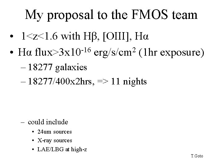 My proposal to the FMOS team • 1<z<1. 6 with Hβ, [OIII], Hα •