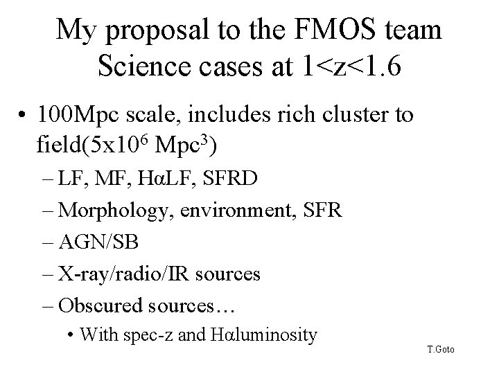 My proposal to the FMOS team Science cases at 1<z<1. 6 • 100 Mpc