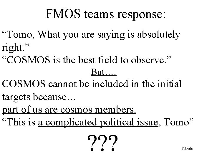 FMOS teams response: “Tomo, What you are saying is absolutely right. ” “COSMOS is