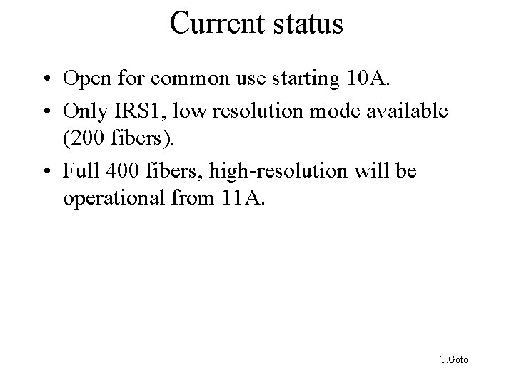Current status • Open for common use starting 10 A. • Only IRS 1,