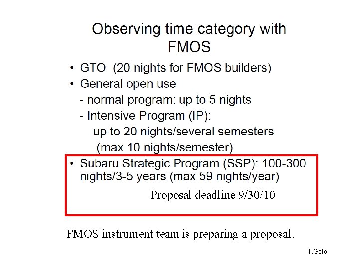 Proposal deadline 9/30/10 FMOS instrument team is preparing a proposal. T. Goto 