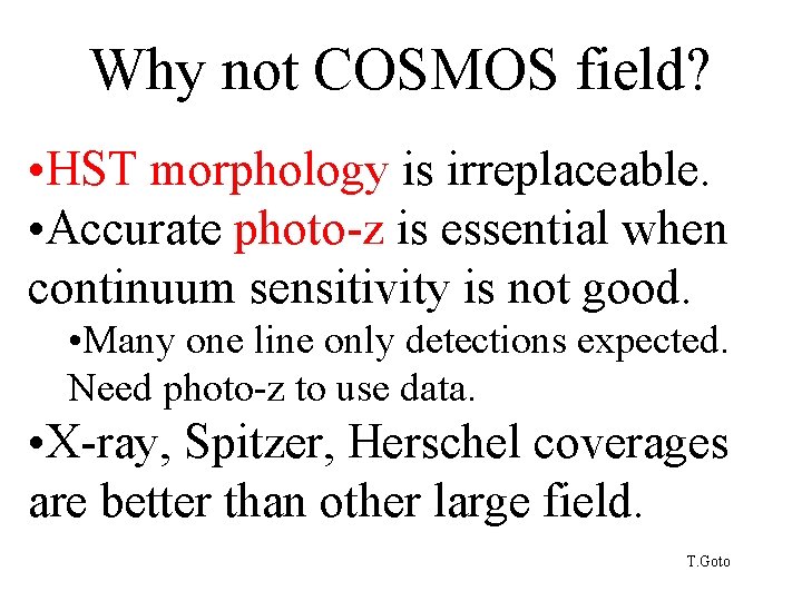 Why not COSMOS field? • HST morphology is irreplaceable. • Accurate photo-z is essential