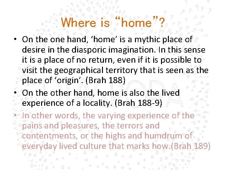 Where is “home”? • On the one hand, ‘home’ is a mythic place of