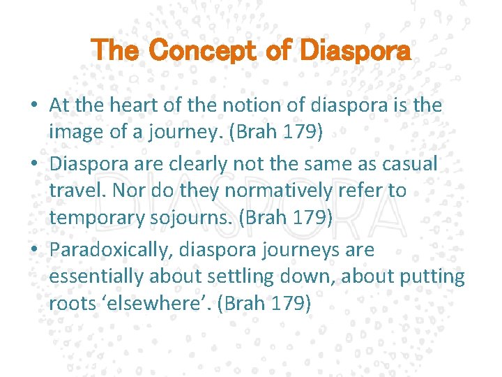 The Concept of Diaspora • At the heart of the notion of diaspora is