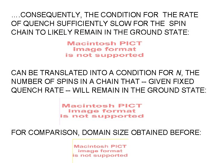 …. CONSEQUENTLY, THE CONDITION FOR THE RATE OF QUENCH SUFFICIENTLY SLOW FOR THE SPIN