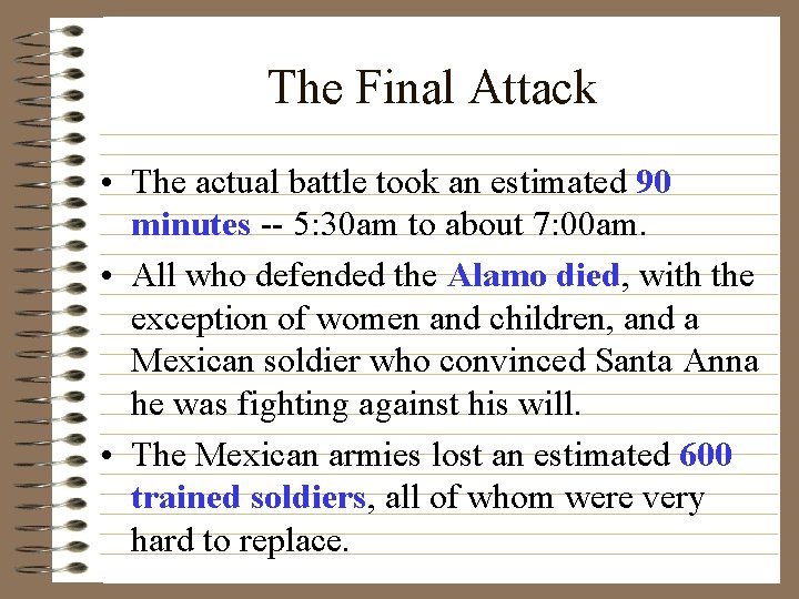 The Final Attack • The actual battle took an estimated 90 minutes -- 5: