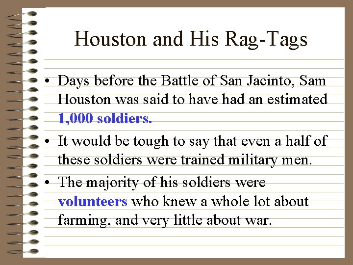 Houston and His Rag-Tags • Days before the Battle of San Jacinto, Sam Houston