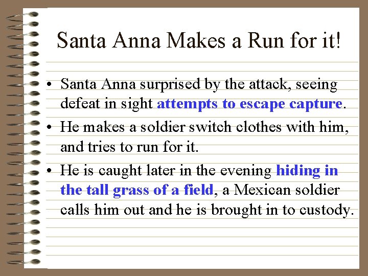 Santa Anna Makes a Run for it! • Santa Anna surprised by the attack,