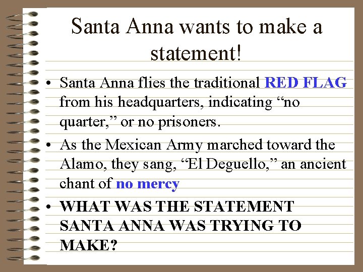 Santa Anna wants to make a statement! • Santa Anna flies the traditional RED