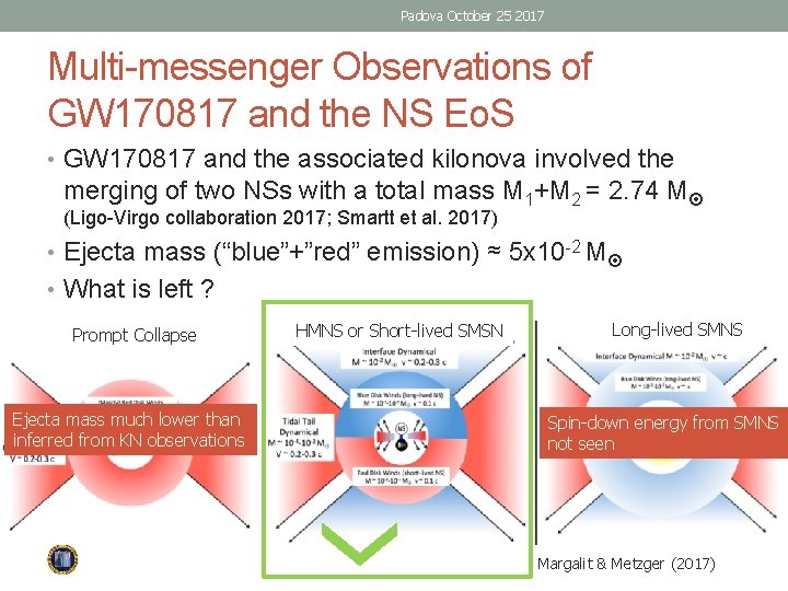 Padova October 25 2017 Multi-messenger Observations of GW 170817 and the NS Eo. S
