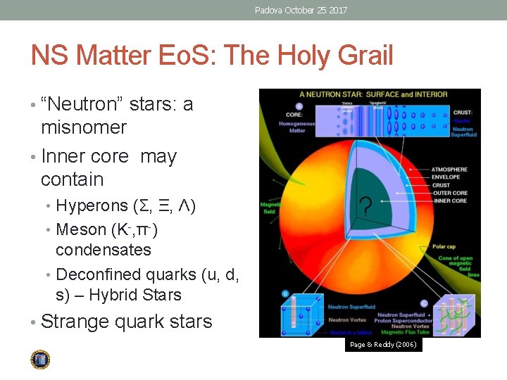 Padova October 25 2017 NS Matter Eo. S: The Holy Grail • “Neutron” stars: