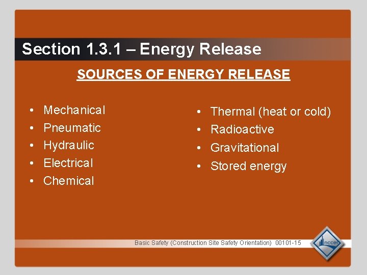 Section 1. 3. 1 – Energy Release SOURCES OF ENERGY RELEASE • • • Section 1. 3. 1 – Energy Release SOURCES OF ENERGY RELEASE • • •