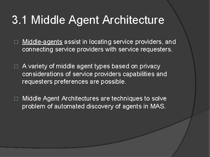 3. 1 Middle Agent Architecture � Middle-agents assist in locating service providers, and connecting