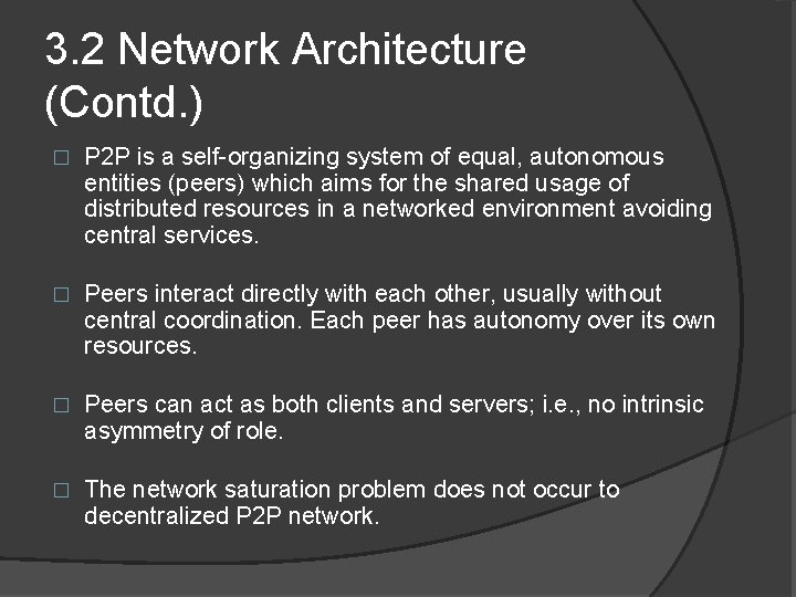 3. 2 Network Architecture (Contd. ) � P 2 P is a self-organizing system