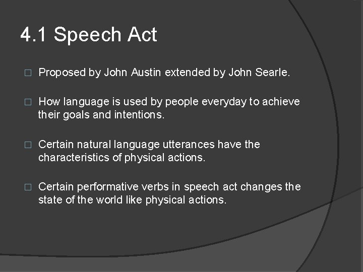 4. 1 Speech Act � Proposed by John Austin extended by John Searle. �