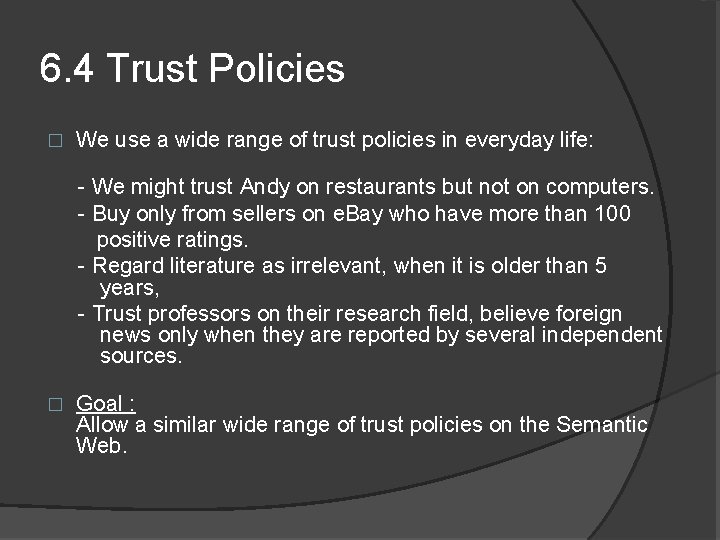 6. 4 Trust Policies � We use a wide range of trust policies in