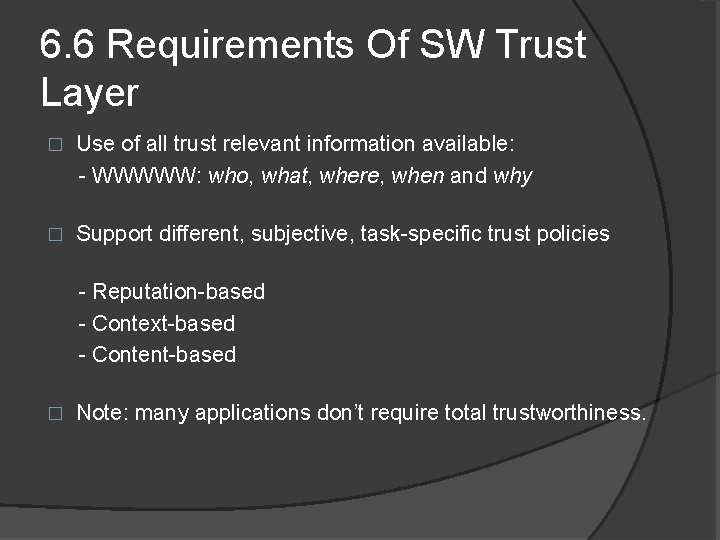 6. 6 Requirements Of SW Trust Layer � Use of all trust relevant information