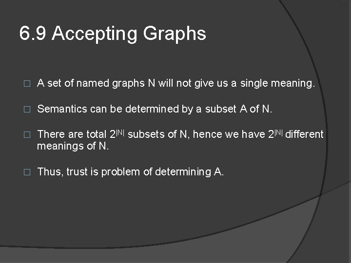 6. 9 Accepting Graphs � A set of named graphs N will not give