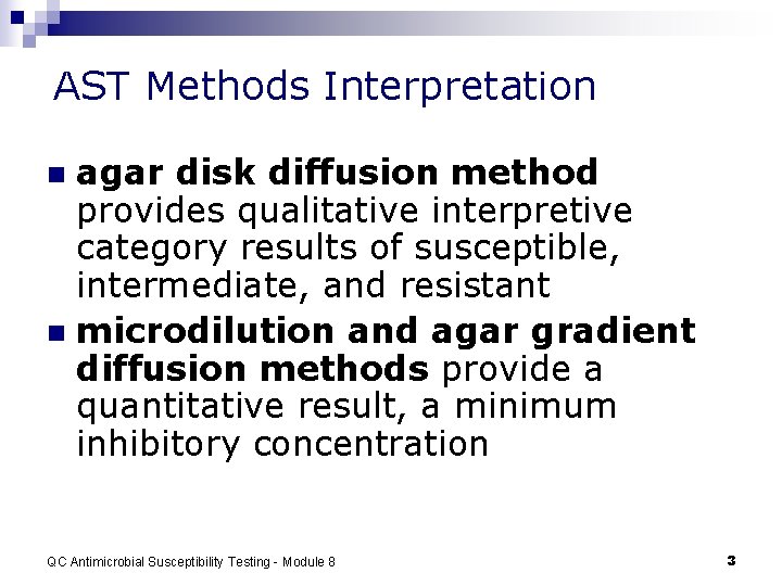 AST Methods Interpretation agar disk diffusion method provides qualitative interpretive category results of susceptible,