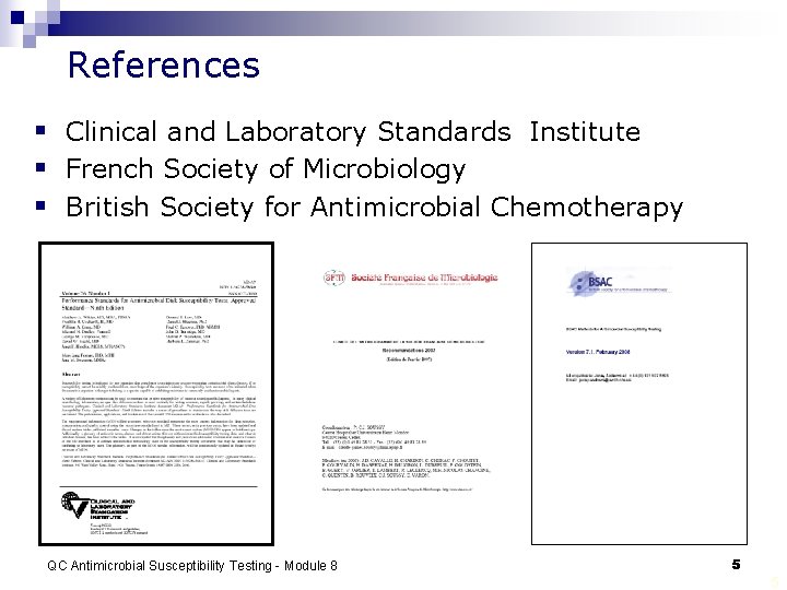 References § Clinical and Laboratory Standards Institute § French Society of Microbiology § British