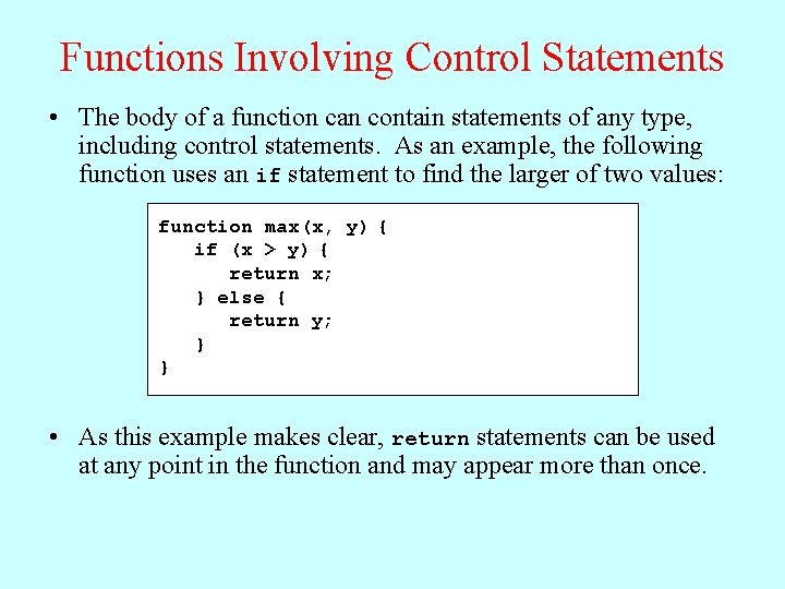 Functions Involving Control Statements • The body of a function can contain statements of