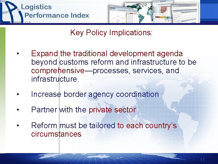 Key Policy Implications: • Expand the traditional development agenda beyond customs reform and infrastructure