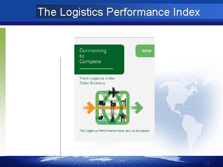 The Logistics Performance Index 12 