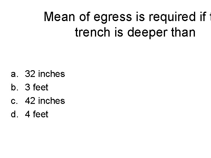 Mean of egress is required if t trench is deeper than a. b. c.