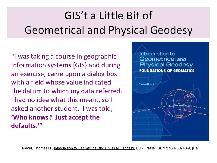 GIS’t a Little Bit of Geometrical and Physical Geodesy “I was taking a course