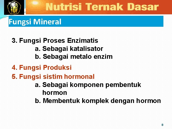 Fungsi Mineral 3. Fungsi Proses Enzimatis a. Sebagai katalisator b. Sebagai metalo enzim 4.