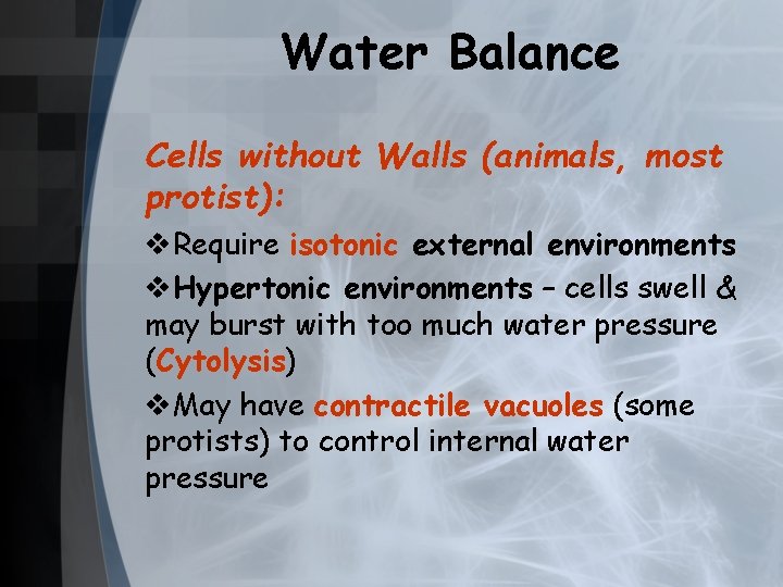 Water Balance Cells without Walls (animals, most protist): v. Require isotonic external environments v.