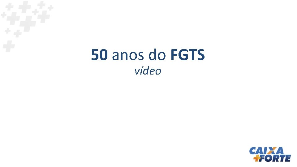 50 anos do FGTS vídeo 