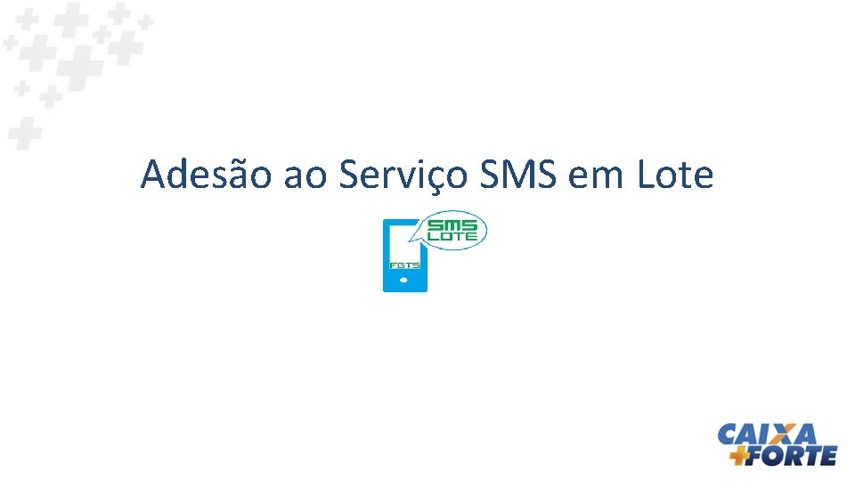 Adesão ao Serviço SMS em Lote 